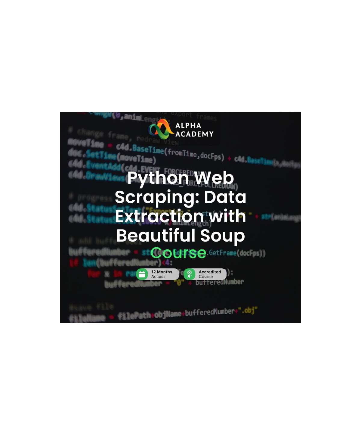 Python Web Scraping: Data Extraction with Beautiful Soup Alpha Academy Code Key GLOBAL